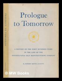 image of Prologue to tomorrow : a history of the first hundred years in the life of the Pennsylvania Salt Manufacturing Company