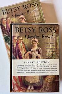 Betsy Ross: Quaker Rebel (In the Dustjacket, Wraparound Band and Box)