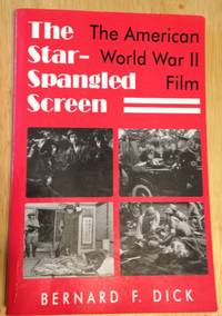 image of The Star-Spangled Screen: the American World War II Film