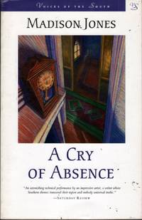 A Cry of Absence: A Novel by Jones, Madison - 1995