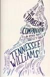 The Traveling Companion and Other Plays: Tennessee Williams