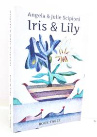 Iris & Lily: Book Three