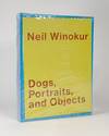 Neil Winokur: Dogs, Portraits and Objects