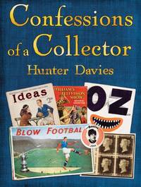 Confessions of a Collector: Or, How to be a Part-time Treasure Hunter