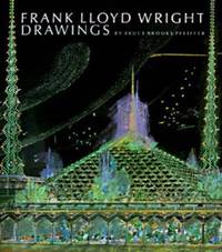 Frank Lloyd Wright Drawings: Masterworks from the Frank Lloyd Wright Archives