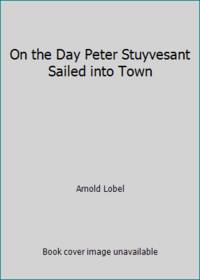 On the Day Peter Stuyvesant Sailed into Town