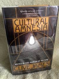 Cultural Amnesia: Notes in the Margin of My Life by Clive James - 1st edition - 2007 - from civilizingbooks (SKU: 2157LID-3902)