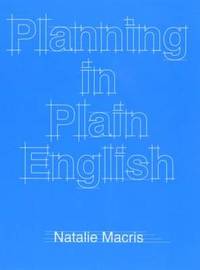 Planning in Plain English: Writing Tips for Urban and Environmental Planners by Natalie Macris