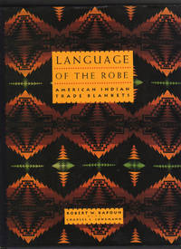 LANGUAGE OF THE ROBE.  AMERICAN INDIAN TRADE BLANKETS