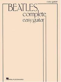 The Beatles Complete - Easy Guitar Songbook | 155 Classic Songs with Chords and Lyrics for...