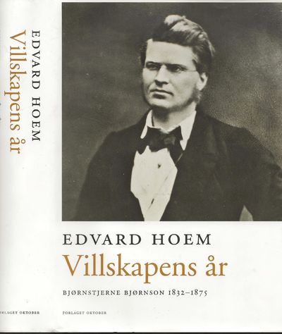 Villskapens år. Bjørnstjerne Bjørnson 1832-1875.…