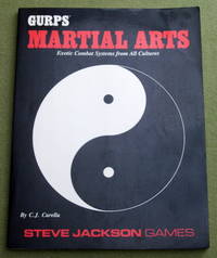 GURPS Martial Arts: Exotic Combat Systems from All Cultures by C.J. Carella - 1991