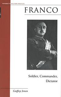 Franco Soldier, Commander, Dictator (Military Profiles)