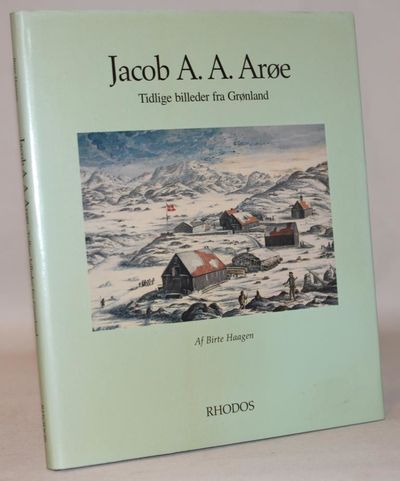 Jacob A.A. Arøe - tidlige billeder fra Grønland.