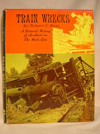 cover of TRAIN WRECKS; A PICTORIAL HISTORY OF ACCIDENTS ON THE MAIN LINE