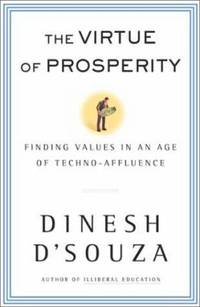 The Virtue of Prosperity : Finding Values in an Age of Techno-Affluence