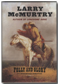 FOLLY AND GLORY by McMurtry, Larry - 2003