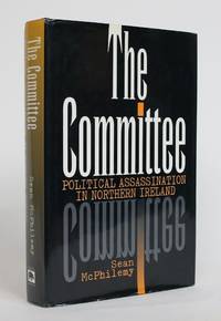 The Committee: Political Assassination in Northern Ireland by McPhilemy, Sean - 1998