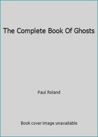 cover of The Complete Book Of Ghosts