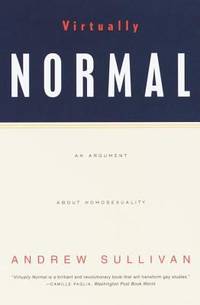 Virtually Normal: An Argument about Homosexuality