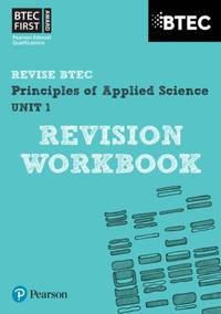 Pearson REVISE BTEC First in Applied Science: Principles of Applied Science Unit 1 Revision...