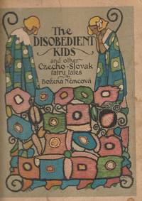 The Disobedient Kids and Other Czecho-Slovak Fairy Tales by Bozena Nemcova - 1921