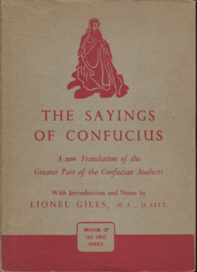THE SAYINGS OF CONFUCIUS. A New Translation of…
