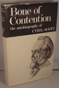 Bone of contention: Life Story and Confessions by Scott, Cyril - 1969