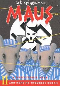 Maus II: a Survivor's Tale Vol. II : And Here My Troubles Began