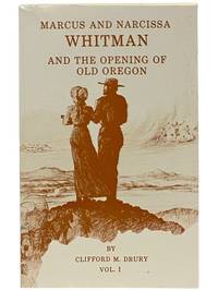 Marcus and Narcissa Whitman and the Opening of Old Oregon