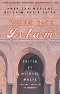 Taking Back Islam : American Muslims Reclaim Their Faith