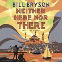 image of Neither Here Nor There: Travels in Europe (Bryson)