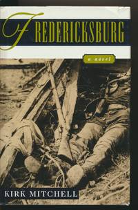 Fredericksburg  A Novel of the Irish at Marye's Heights