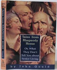 Tales from Rhapsody Home, Or, What They Don't Tell You About Senior Living
