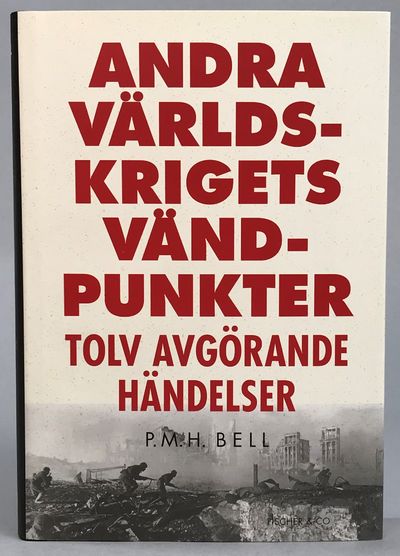 Andra världskrigets vändpunkter. Tolv avgörande…
