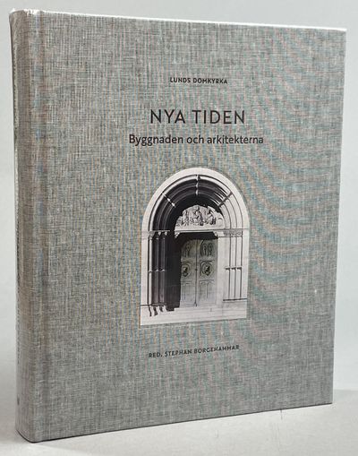 Lunds domkyrka. Nya tiden. Byggnaden och…