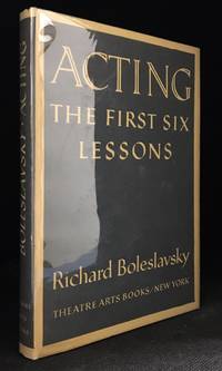 Acting; The First Six Lessons