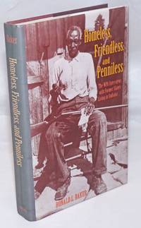 Homeless, friendless, and penniless; the WPA interviews with former slaves living in Indiana