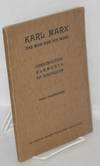 Karl Marx; the man and his work, and The constructive elements of socialism. Three lectures and two essays