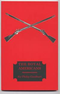 The Royal Americans by Goodhart, Sir Philip: - 2005