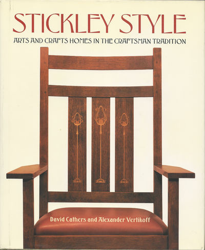 Stickley Style: Arts and Crafts Homes in the Craftsman Tradition