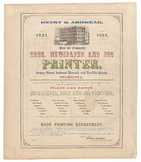 image of (Broadside): Henry B. Ashmead. Plain and Ornamental Book, Newspaper and Job Printer... Book Printing Department
