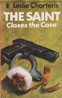 The Saint Closes The Case By Charteris Leslie