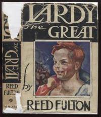Lardy the Great by Reed Fulton - First Edition - 1932 - from E Ridge fine Books (SKU: 8681)