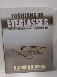 Fashions In Eyeglasses: From the Fourteenth Century to the Present Day