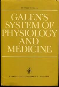 Galen's System of Physiology and Medicine: An Analysis of his Doctrines and Observations on...
