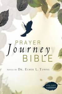 Prayer Journey Bible : Notes by Dr. Elmer L. Towns