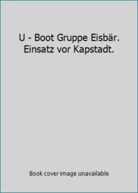 U - Boot Gruppe Eisbär. Einsatz vor Kapstadt.