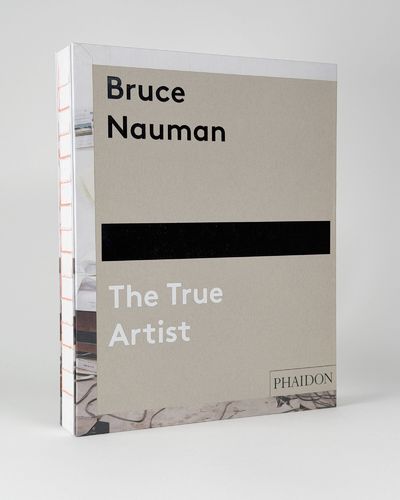 Bruce Nauman: The True Artist