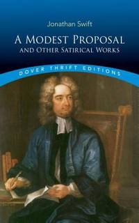 A Modest Proposal and Other Satirical Works (Dover Thrift Editions)
